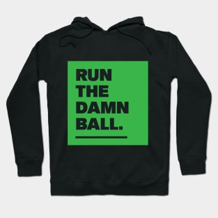 Run The Damn Ball Hoodie